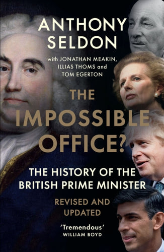 The Impossible Office? : The History of the British Prime Minister - Revised and Updated-9781009429771