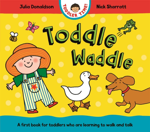 Toddle Waddle : A first book for toddlers who are learning to walk and talk-9781035006144