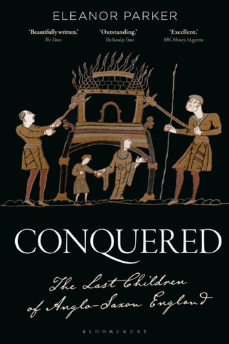Conquered : The Last Children of Anglo-Saxon England-9781350383401
