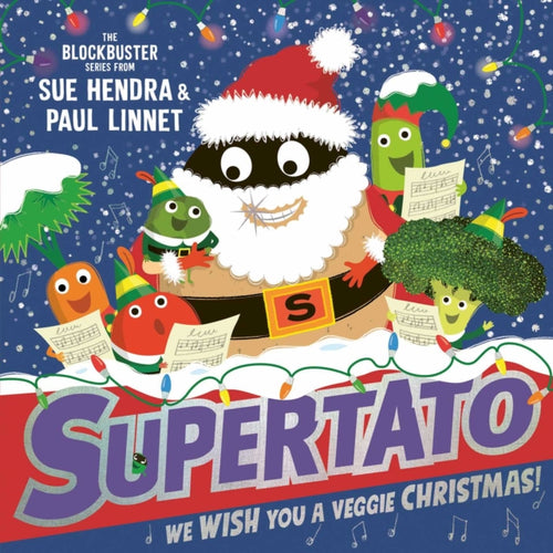 Supertato: We Wish You a Veggie Christmas! : The brand new funny and festive picture book in the bestselling Supertato series - the perfect Christmas gift for toddlers and children aged 3+ Volume 14-9781398532151