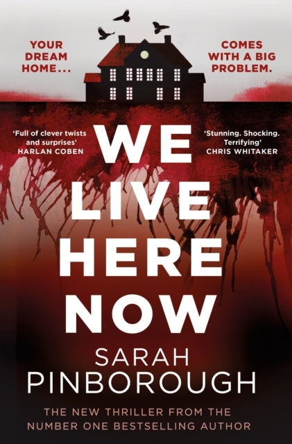 We Live Here Now : The sensational new thriller from the number one bestselling author of BEHIND HER EYES!-9781398722606