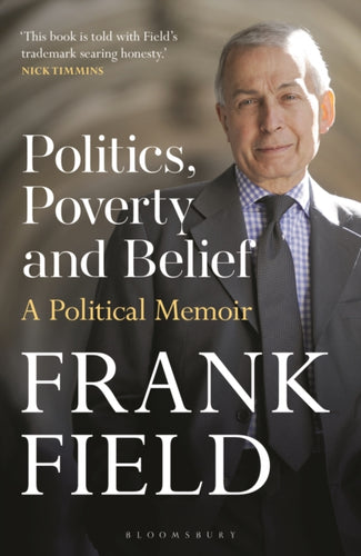 Politics, Poverty and Belief : A Political Memoir-9781399408417