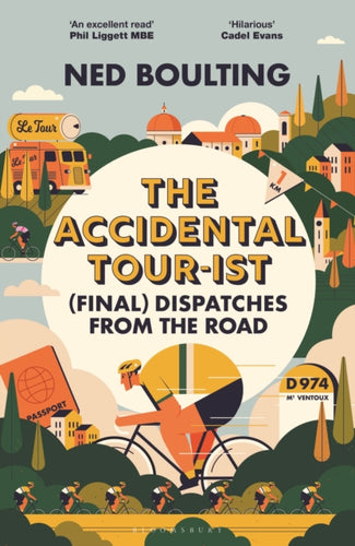 The Accidental Tour-ist : (Final) Dispatches from the Road –THE FOLLOW UP TO HOW I WON THE YELLOW JUMPER-9781399419826