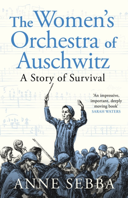 The Women’s Orchestra of Auschwitz : A Story of Survival-9781399610735