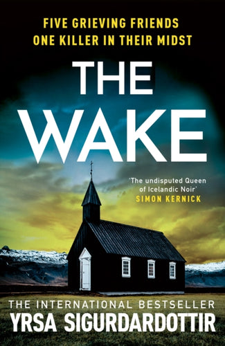 The Wake : Five friends. One devastating reunion. The new thriller from the legendary Icelandic bestseller-9781399722889