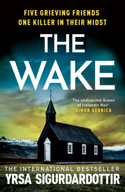 The Wake : Five friends. One devastating reunion. The new thriller from the legendary Icelandic bestseller-9781399722889