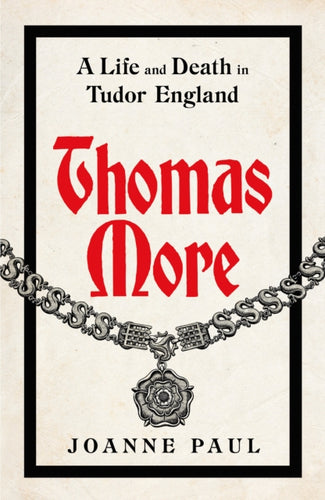Thomas More : A Life and Death in Tudor England-9781405953603