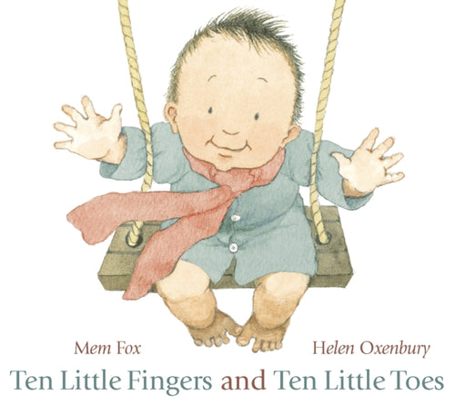 Ten Little Fingers and Ten Little Toes : A glorious celebration of the differences and similarities between babies the world over, told in gentle rhyme – in a sturdy board book format for the very you-9781406331264