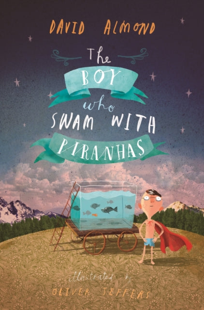 The Boy Who Swam with Piranhas-9781406337464