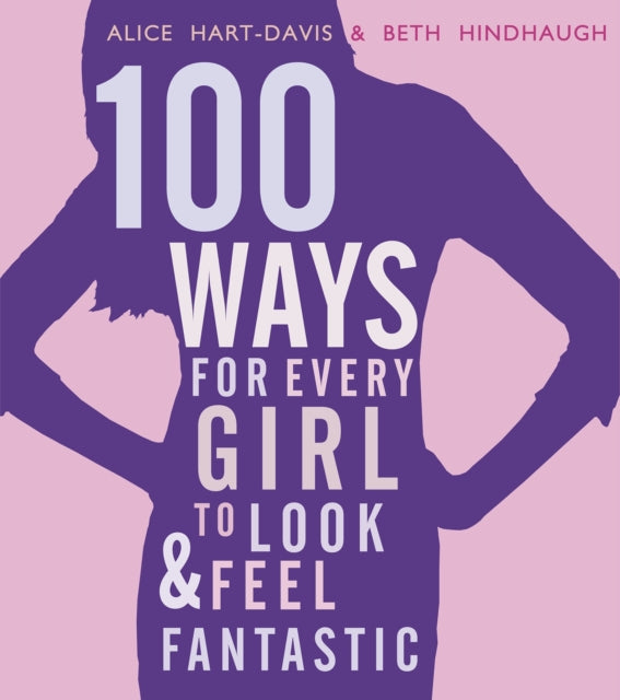 100 Ways for Every Girl to Look and Feel Fantastic-9781406337549
