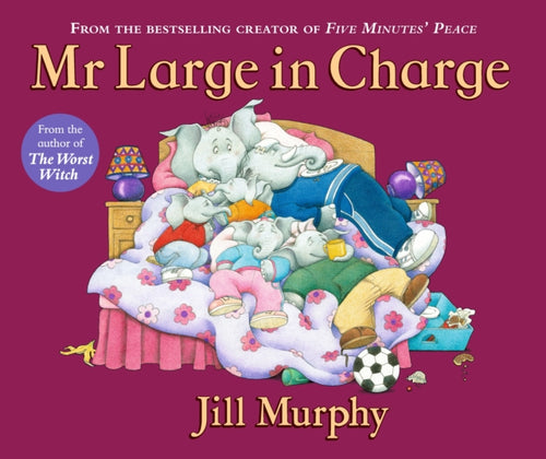 Mr Large In Charge : A Large family story from the creator of Five Minutes' Peace-9781406370751