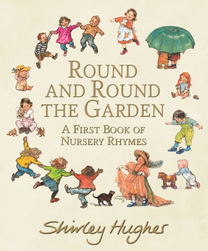 Round and Round the Garden: A First Book of Nursery Rhymes-9781406390315