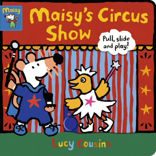 Maisy's Circus Show: Pull, Slide and Play!-9781406397017