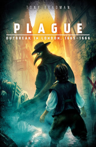 ~ Plague: Outbreak in London, 1665 - 1666-9781407178745
