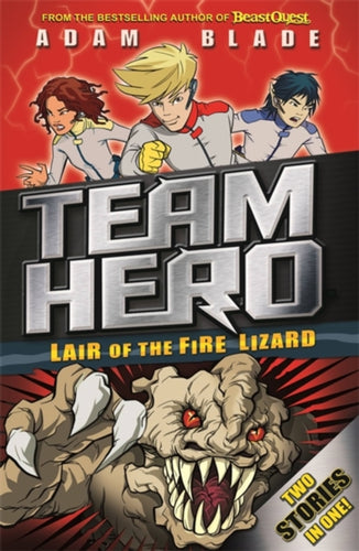 Team Hero: Lair of the Fire Lizard : Special Bumper Book 1-9781408347027