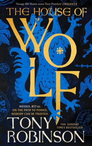 The House of Wolf : The Sunday Times bestselling new historical fiction series from the much loved Sir Tony Robinson-9781408731536