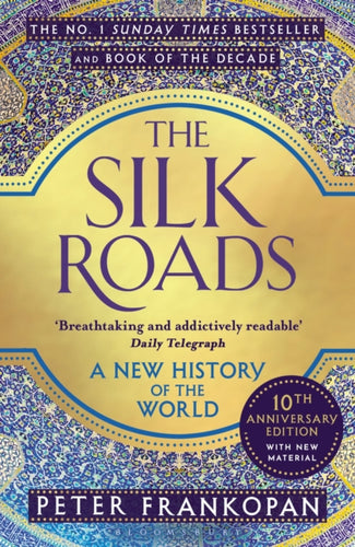 The Silk Roads : A New History of the World-9781408839997