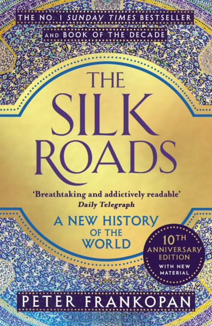 The Silk Roads : A New History of the World-9781408839997