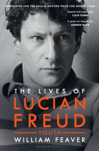 The Lives of Lucian Freud: YOUTH 1922 - 1968-9781408850954