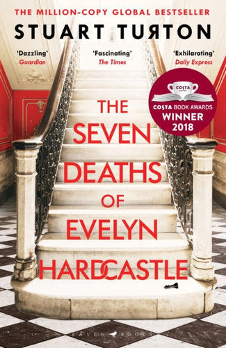 The Seven Deaths of Evelyn Hardcastle : from the bestselling author of The Seven Deaths of Evelyn Hardcastle and The Last Murder at the End of the World-9781408889510