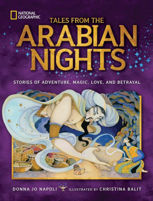 Tales From the Arabian Nights : Stories of Adventure, Magic, Love, and Betrayal-9781426325403