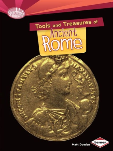 Tools and Treasures of Ancient Rome-9781467723855