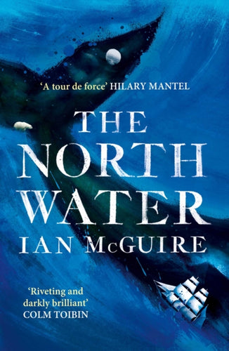 The North Water : Now a major BBC TV series starring Colin Farrell, Jack O'Connell and Stephen Graham-9781471151262