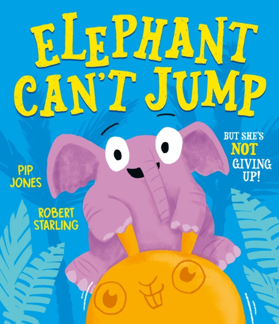 Elephant Can't Jump-9781471193316