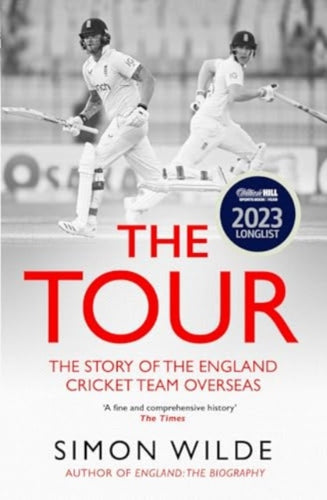 The Tour : The Story of the England Cricket Team Overseas 1877-2022-9781471198502