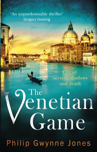 The Venetian Game : a haunting thriller set in the heart of Italy's most secretive city-9781472123978