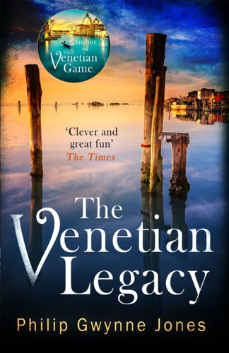The Venetian Legacy : a haunting new thriller set in the beautiful and secretive islands of Venice from the bestselling author-9781472134295