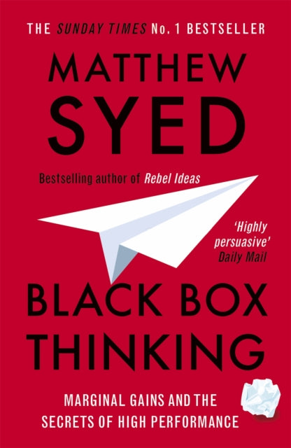 Black Box Thinking : Marginal Gains and the Secrets of High Performance-9781473613805