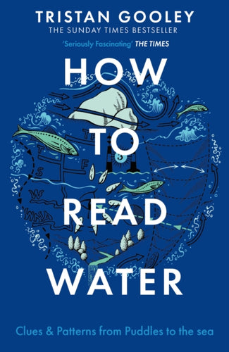 How To Read Water : Clues & Patterns from Puddles to the Sea-9781473615229