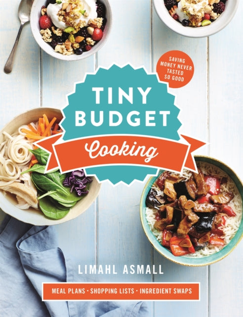 Tiny Budget Cooking : Saving Money Never Tasted So Good-9781509858101