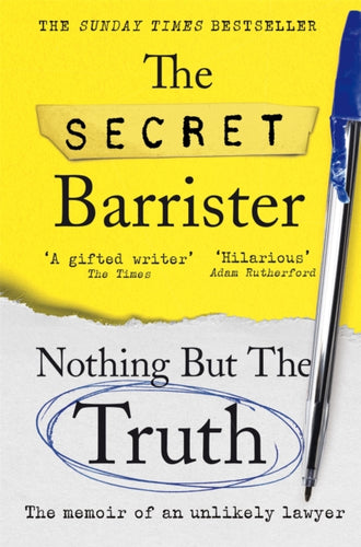 Nothing But The Truth : Dark Humour and Shocking Truths Learned from a Life in the Law-9781529057065
