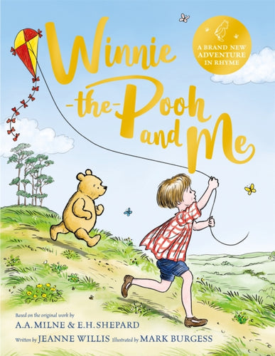 Winnie-the-Pooh and Me : A Winnie-the-Pooh adventure in rhyme, featuring A.A Milne's and E.H Shepard's beloved characters-9781529070385