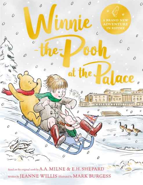 Winnie-the-Pooh at the Palace : A Winnie-the-Pooh adventure in rhyme, featuring A.A Milne's and E.H Shepard's classic characters-9781529070415