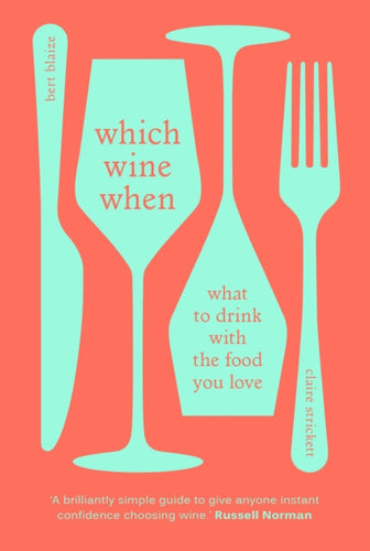 Which Wine When : What to drink with the food you love-9781529104851