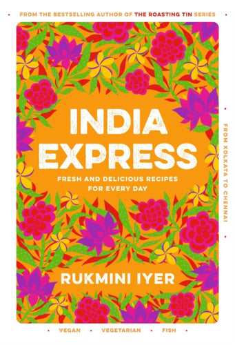 India Express : easy & delicious one-tin and one-pan vegan, vegetarian & pescatarian recipes – by the bestselling ‘Roasting Tin’ series author-9781529110074
