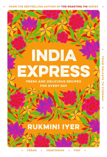 India Express : easy & delicious one-tin and one-pan vegan, vegetarian & pescatarian recipes – by the bestselling ‘Roasting Tin’ series author-9781529110074