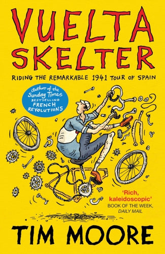 Vuelta Skelter : Riding the Remarkable 1941 Tour of Spain-9781529113792