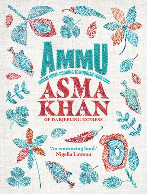 Ammu : Indian Homecooking to Nourish Your Soul-9781529148145