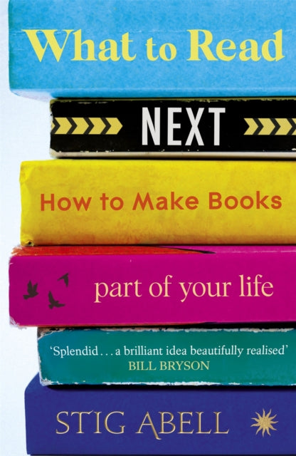 What to Read Next : How to Make Books Part of Your Life-9781529337242
