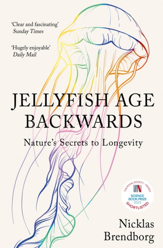 Jellyfish Age Backwards : Nature's Secrets to Longevity-9781529387933