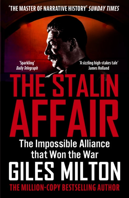 The Stalin Affair : The Impossible Alliance that Won the War-9781529398557