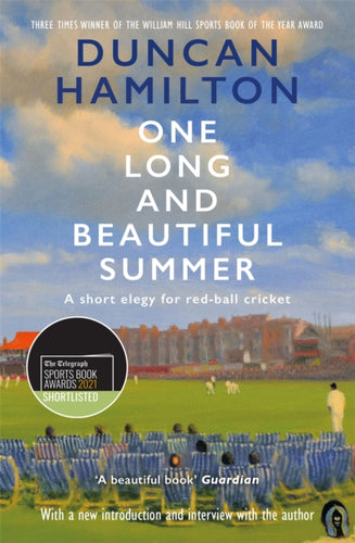 One Long and Beautiful Summer : A Short Elegy For Red-Ball Cricket-9781529408393