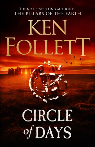 Circle of Days : The epic new novel from the No. 1 bestselling author of The Pillars of the Earth-9781529442342