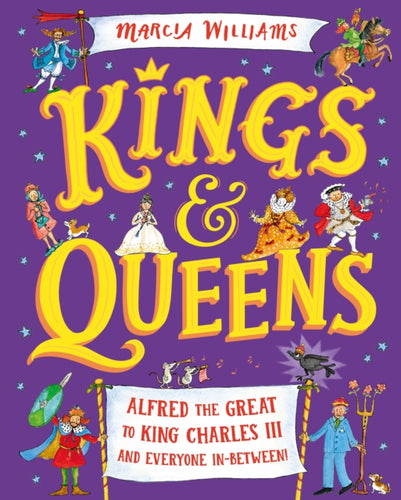 Kings and Queens: Alfred the Great to King Charles III and Everyone In-Between!-9781529512755