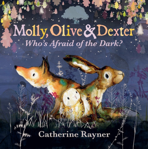 Molly, Olive and Dexter: Who's Afraid of the Dark?-9781529517644