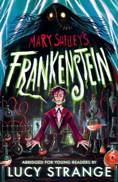 Frankenstein: Abridged for Young Readers : A creepy gothic adult classic abridged to inspire and engage readers aged 10, 11, 12, 13-9781529519839